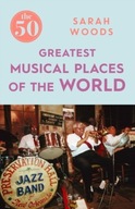 The 50 Greatest Musical Places Woods Sarah