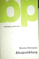 Akupunktura - Maciej. Borzęcki