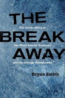 The Breakaway: The Inside Story of the Wirtz