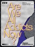 Are We All Addicts Now?: Digital Dependence group