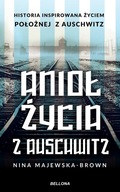 Anioł życia z Auschwitz. historia inspirowana życiem położnej z Auschwitz