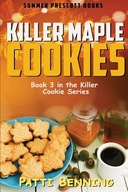 Killer Maple Cookies: Book 3 in Killer Cookie Cozy