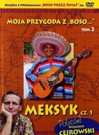 Moja przygoda z Boso '' T 2 Meksyk cz 1 + DVD