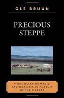 Precious Steppe: Mongolian Nomadic Pastoralists