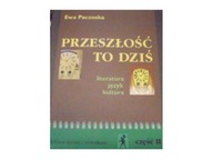 Przeszłość to dziś. Literatura, język, kultura. Po