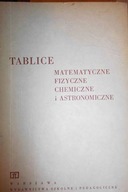 Tablice matematyczne fizyczne chemiczne i astronom
