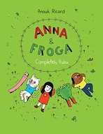 ANNA AND FROGA: COMPLETELY BUBU - Anouk Ricard (KS