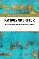 Transformative Fictions (Routledge Studies in Comparative Literature) Just,