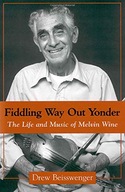 Fiddling Way Out Yonder: The Life and Music of