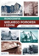 Monografia Wielkiego Pomorza i Gdyni - reprint z 1939 r.