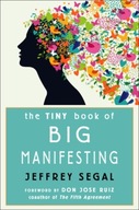 The Tiny Book of Big Manifesting Segal Jeffrey