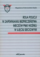 ROLA POLICJI W ZAPEWNIANIU BEZPIECZEŃSTWA MECZÓW..