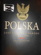 Polska Losy państwa i narodu 1939-1989 - Friszke