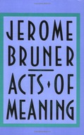 Acts of Meaning: Four Lectures on Mind and