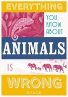 Everything You Know About Animals is Wrong Brown