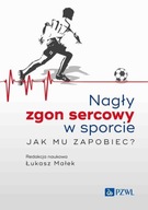 Nagły zgon sercowy w sporcie Jak mu zapobiec?