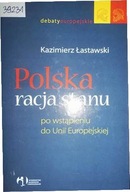 Polska racja stanu po wstąpieniu - Łastawski