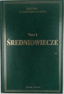 Średniowiecze - Historia literatury polskiej Tom I