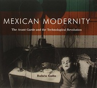 Mexican Modernity: The Avant-Garde and the