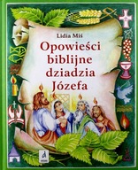 OPOWIEŚCI BIBLIJNA DZIADZIA JÓZEFA - Lidia Miś KSI