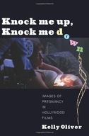 Knock Me Up, Knock Me Down: Images of Pregnancy