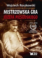 Mistrzowska gra Józefa Piłsudskiego PIŁSUDSKI