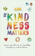 #KindnessMatters: 50 inspiring stories of