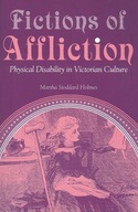 Fictions of Affliction: Physical Disability in