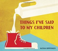 Things I ve Said to My Children Ripperger Nathan