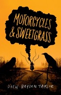 Motorcycles & Sweetgrass DREW HAYDON TAYLOR
