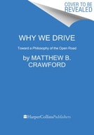 Why We Drive: Toward a Philosophy of the Open