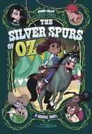 The Silver Spurs of Oz: A Graphic Novel Schultz