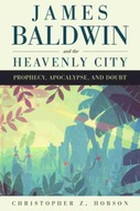 James Baldwin and the Heavenly City: Prophecy,