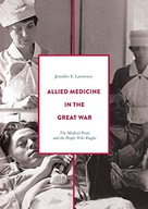 Allied Medicine in the Great War: The Medical