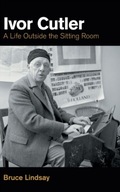 Ivor Cutler : A Life Outside the Sitting Room Bruce Lindsay