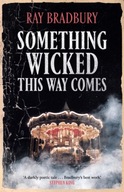 Something Wicked This Way Comes Bradbury Ray