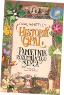 Historia Opal. Pamiętnik rozumiejącego serca