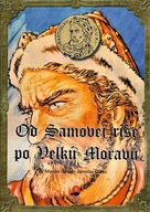Od Samovej ríše po Veľkú Moravu Marián Gešper
