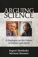 Arguing Science: A Dialogue on the Future of
