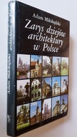 Zarys dziejów architektury w Polsce - Adam Miłobędzki