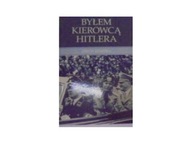 Byłem kierowcą Hitlera - Erich Kempka