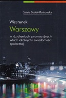 Wizerunek Warszawy w działaniach promocyjnych władz lokalnych