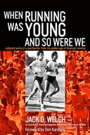 When Running Was Young and So Were We: Collected
