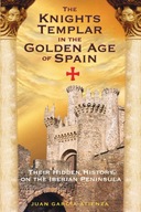 The Knights Templar in the Golden Age of Spain: