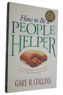 Gary R. Collins - How to Be a People Helper
