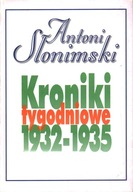 KRONIKI TYGODNIOWE 1932-1935 - ANTONI SŁONIMSKI