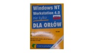 Windows NT Workstation 4.0 nie tylko dla orłów -