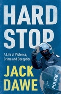 Hard Stop: A Life of Violence, Crime and
