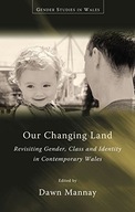 Our Changing Land: Revisiting Gender, Class and