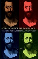 John Donne s Performances: Sermons, Poems,